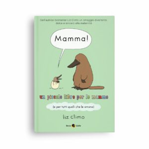 BeccoGiallo Edizioni – Mamma! Un piccolo libro per le mamme (e per tutti quelli che le amano)