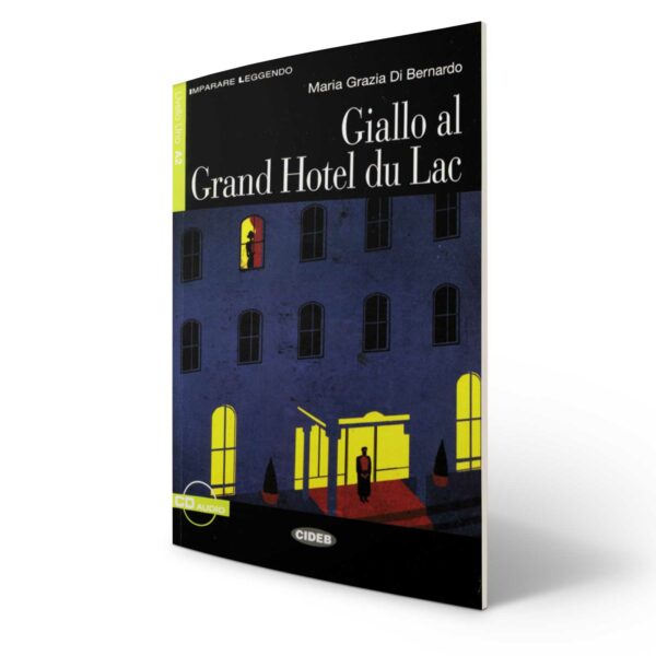 Maria Grazia Di Bernardo: Giallo al Grand Hotel du Lac (Livello uno/ A2)