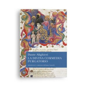 Dante Alighieri: La Divina Commedia. Purgatorio – Introduzione e commento di Bianca Garavelli