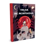 Bao Publishing – Hilda e il Re montagna