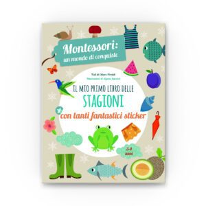 Montessori: un mondo di conquiste – Il mio primo libro delle stagioni