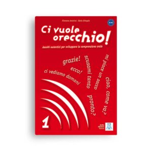 ALMA Edizioni – Ci vuole orecchio 1 (A1-A2)