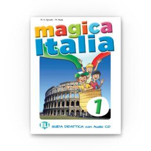 ELI: Magica Italia 1 – Guida didattica con CD Audio A1.1
