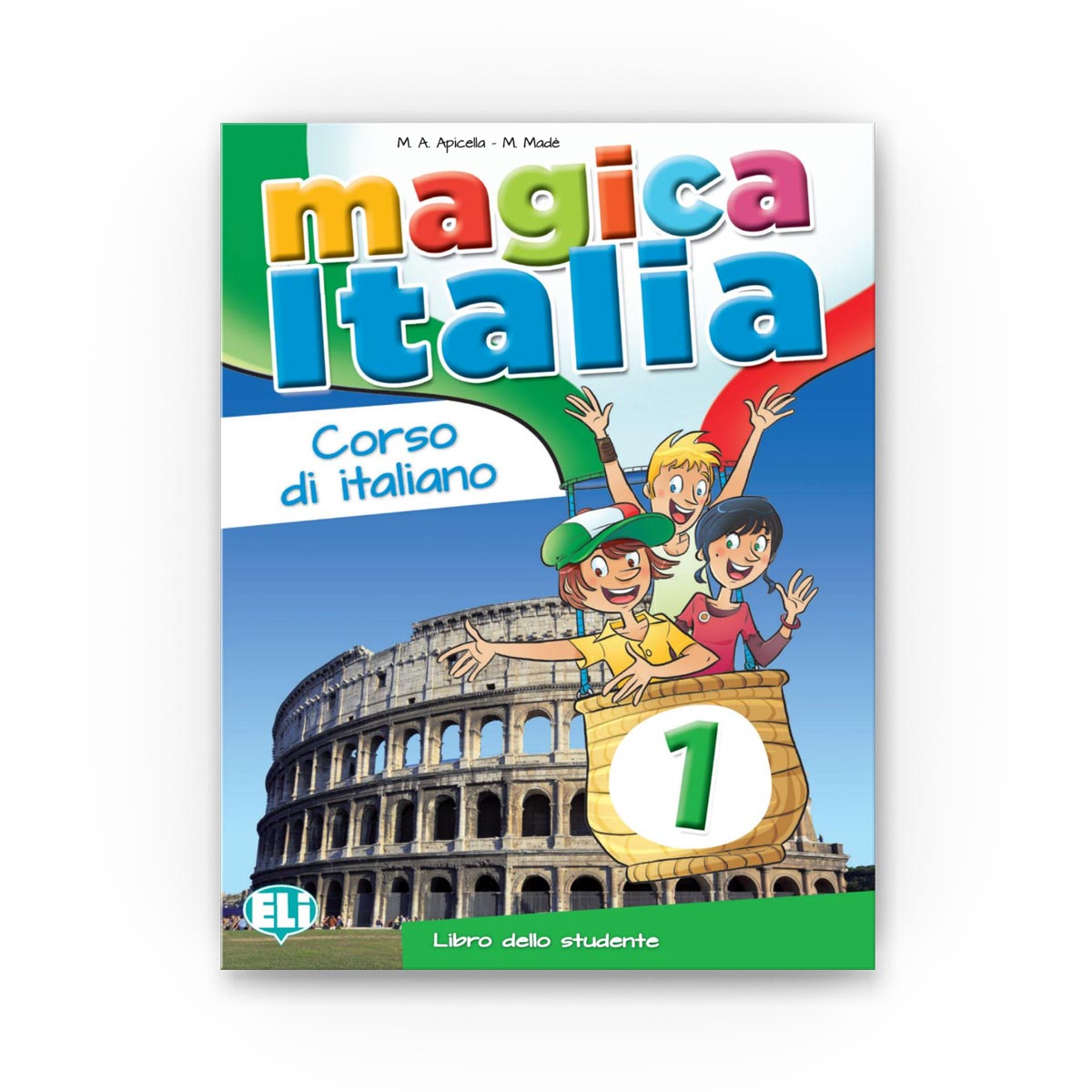 ELI: Magica Italia 1 – Libro dello studente A1.1