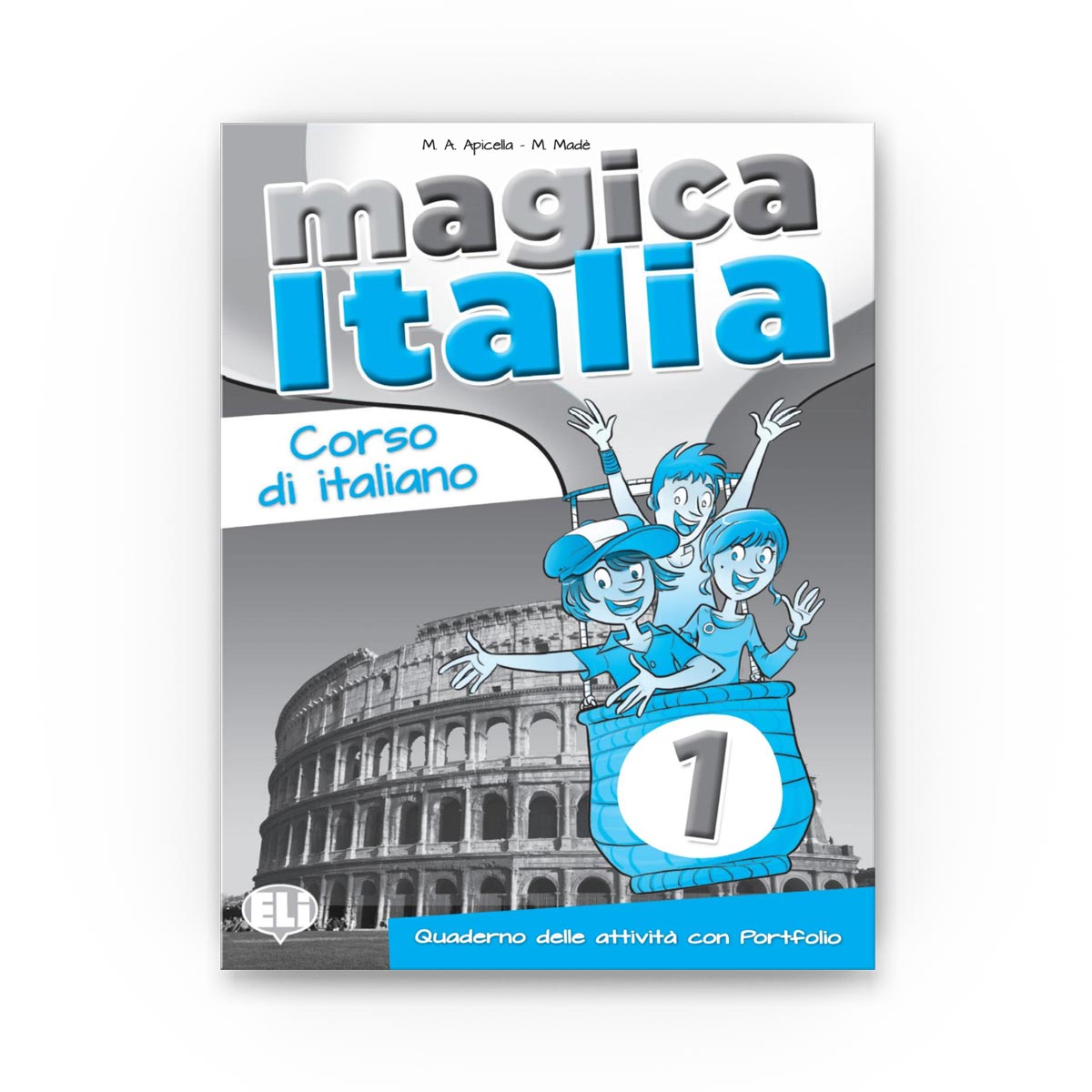 ELI: Magica Italia 1 – Quaderno delle attività con Portfolio A1.1