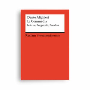 Dante Alighieri: La Commedia. Inferno – Purgatorio – Paradiso