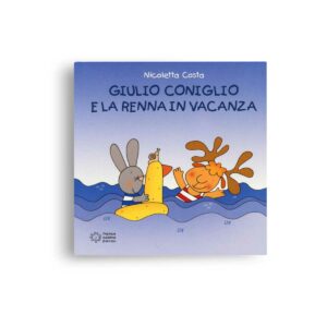 Nicoletta Costa: Giulio Coniglio e la renna in vacanza
