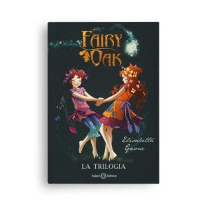 Fairy Oak – La trilogia: Il segreto delle gemelle - Il potere della luce - L'incanto del buio