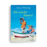 Tessa Henning: Nie wieder Amore!