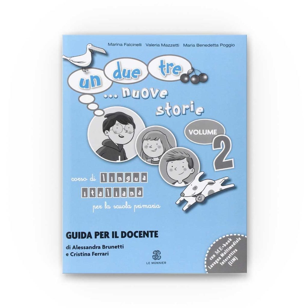Le Monnier: Un, due, tre... nuove storie. Guida per l'insegnante Vol. 2 con CD audio