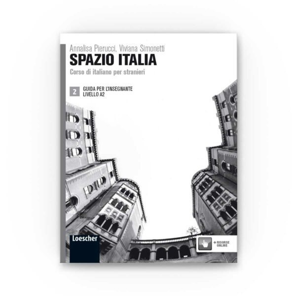 Loescher Editore: Spazio Italia A2 – Guida per l'insegnante