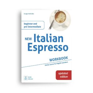 ALMA Edizioni: NEW Italian Espresso BEGINNER/PREintermediate (A1/A2) – Workbook