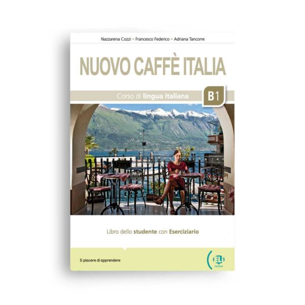 ELI: Nuovo Caffè Italia B1 – Libro studente con eserciziario + MP3 scaricabili