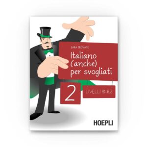 Hoepli Editore: Italiano (anche) per svogliati - Livelli B1-B2