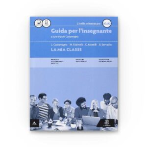Le Monnier: La mia classe A1/A2 – Guida per l'insegnante