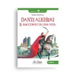La Spiga LeggerMENTE Dante Alighieri – Il racconto di una vita