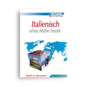ASSiMiL Italienisch Sprachkurs: Italienisch ohne Mühe heute – Lehrbuch A1-B2
