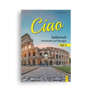Ciao 2 – Italienisch für das 2. Lernjahr