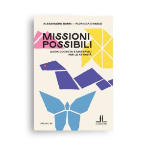 Edizioni La Linea Missioni possibili - Guida docente