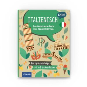 Circon Verlag – Enjoy Italienisch - Das Gute-Laune-Buch zum Sprachenlernen