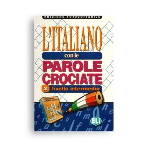 ELI L'italiano con le parole crociate 2 (A2) – Edizione fotocopiabile